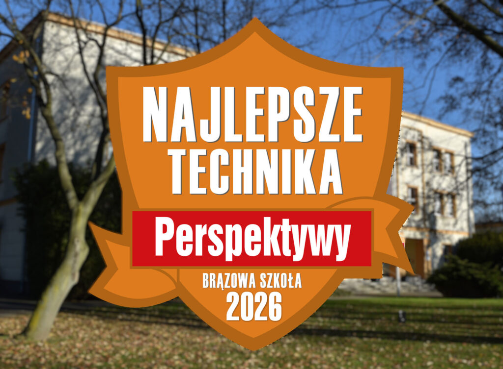 Najlepsze Technika - Perspektywy - Brązowa Szkoła 2026